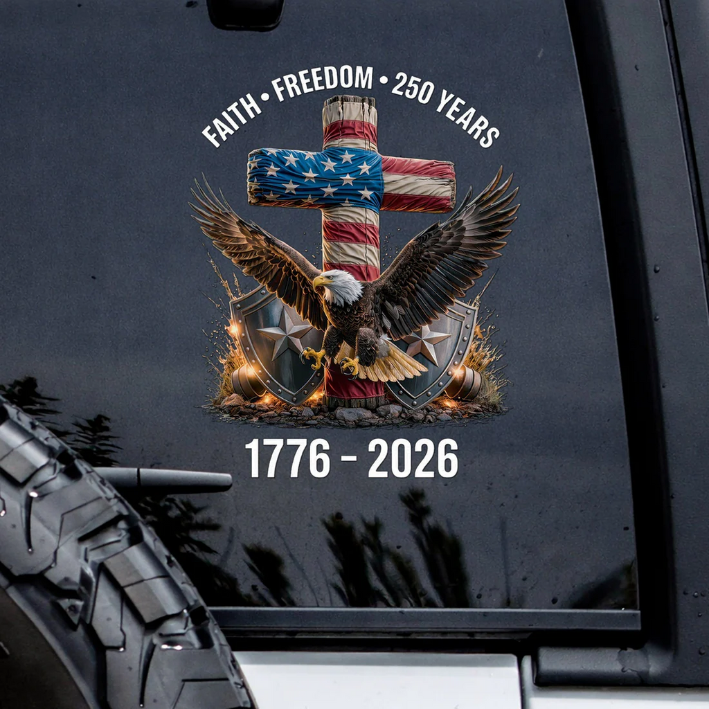 🔥 LIMITED TIME OFFER – 250th Anniversary Faith Freedom Patriotic Decal